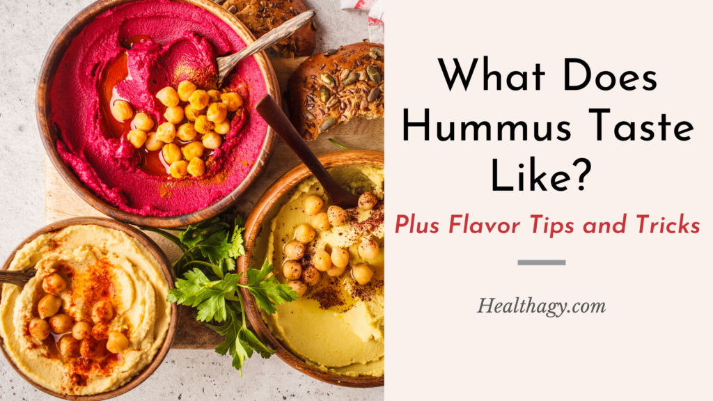 what-does-hummus-taste-like-plus-flavor-tips-and-tricks-healthagy