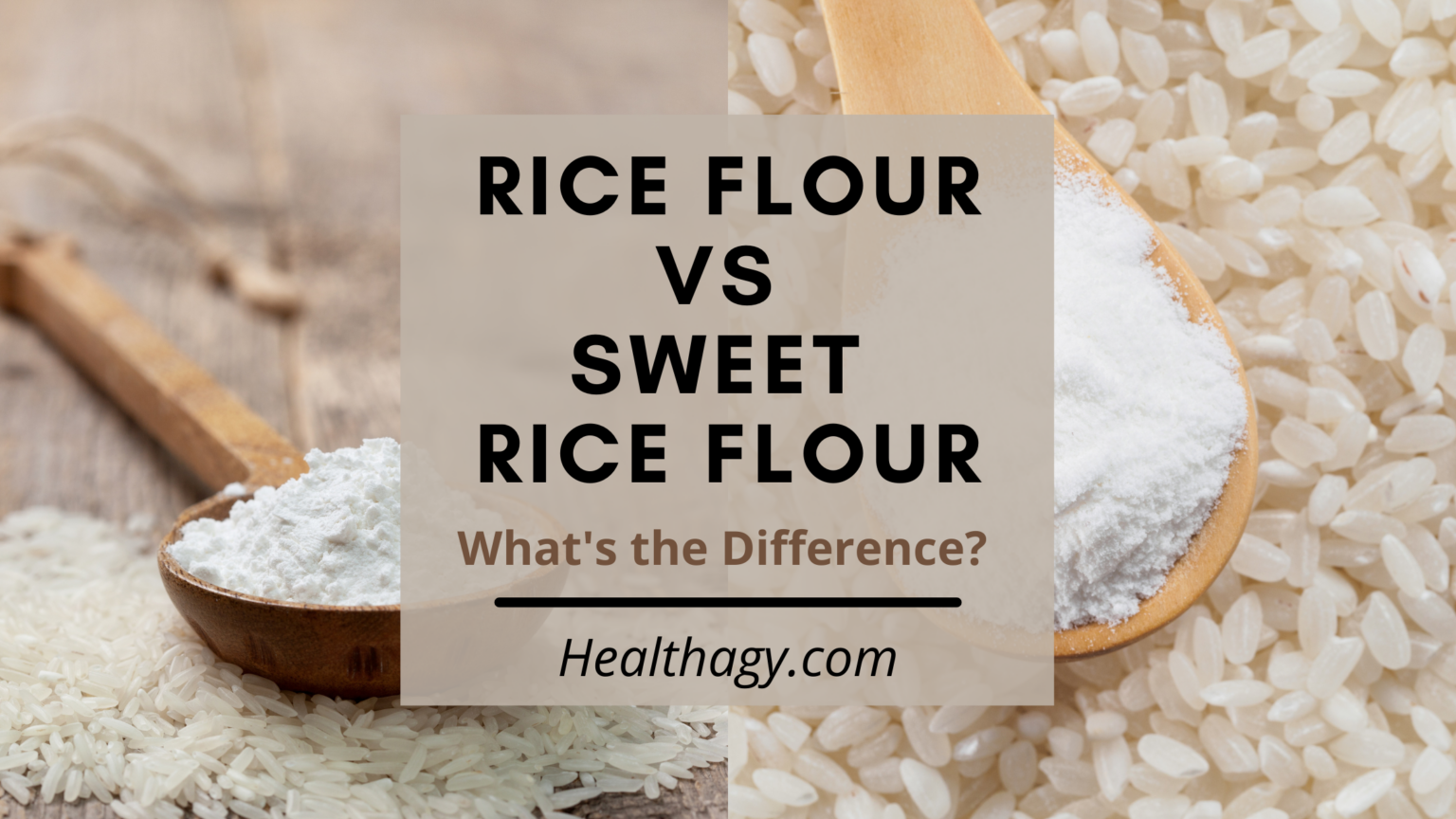 Rice Flour Vs Sweet Rice Flour, What is the Difference? (Plus Nutrition