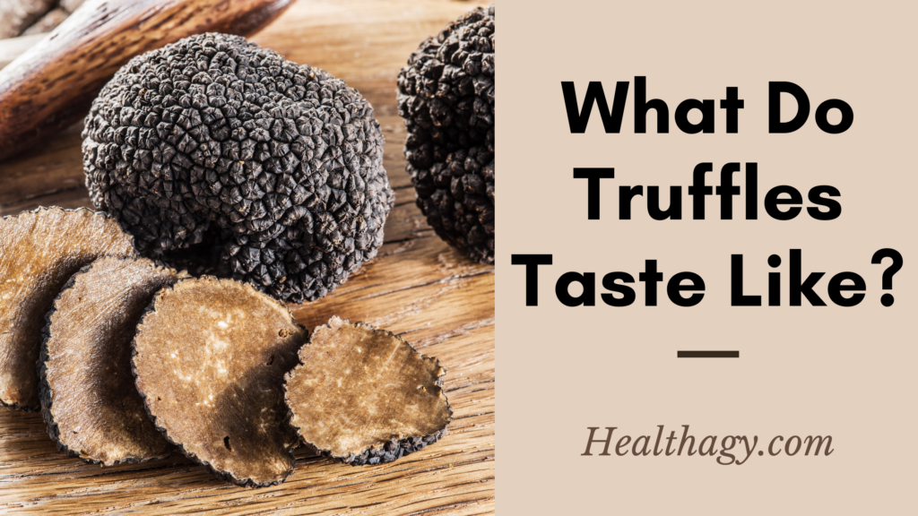 what-do-truffles-taste-like-healthagy