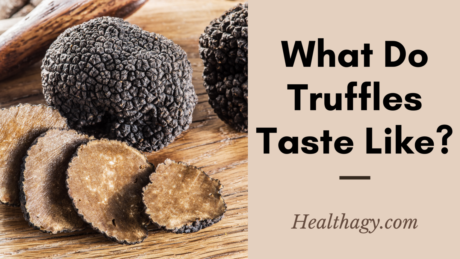 What Do Truffles Taste Like? Healthagy