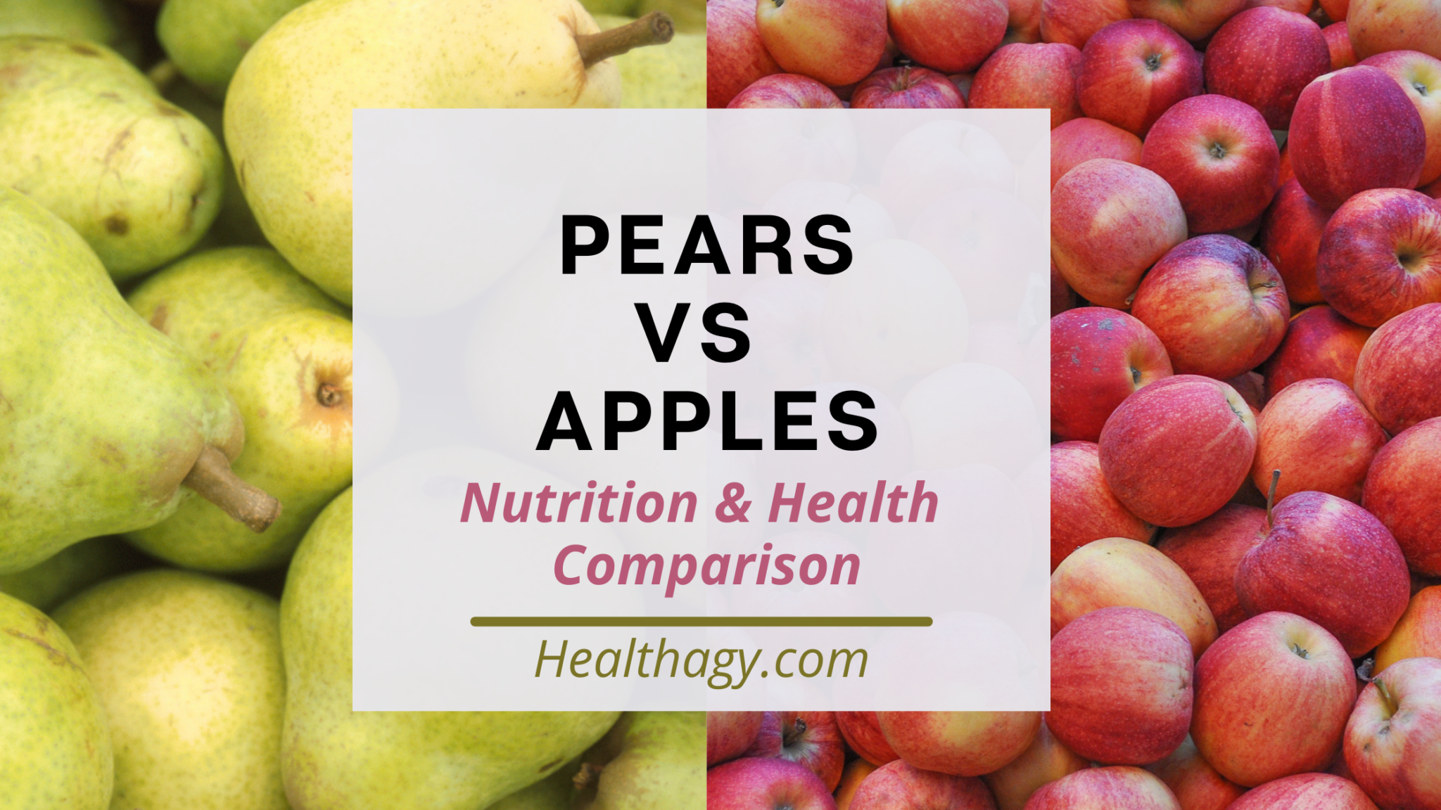 Pears vs Apples: Nutrition & Health Comparison - Healthagy